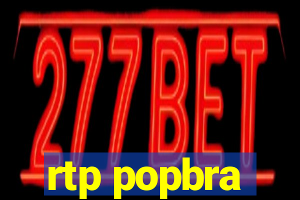 rtp popbra